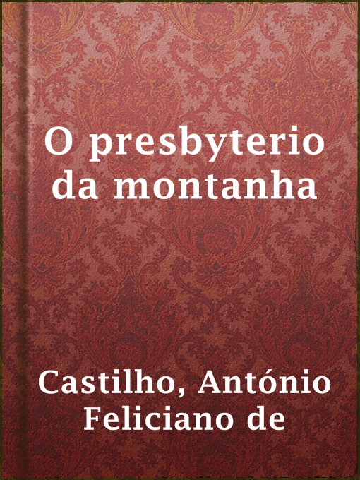 Title details for O presbyterio da montanha by António Feliciano de Castilho - Available